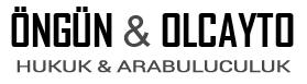 ÖNGÜN & OLCAYTO Hukuk Bürosu ve Arabuluculuk Merkezi